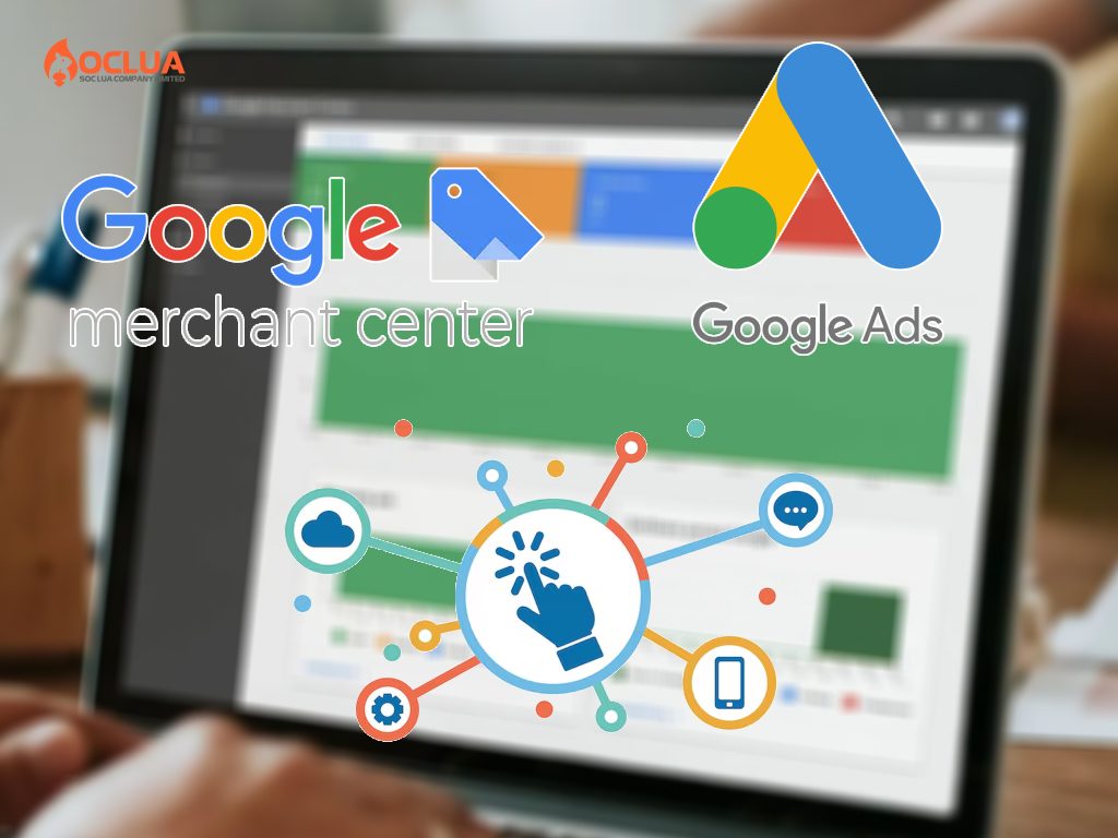 Google Merchant Center và Google Ads